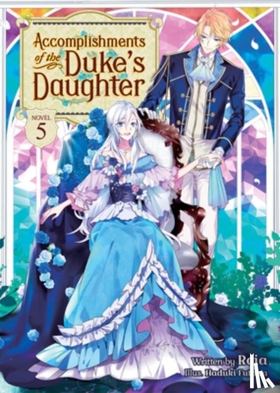 Reia - Accomplishments of the Duke's Daughter (Light Novel) Vol. 5