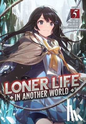 Goji, Shoji - Loner Life in Another World (Light Novel) Vol. 5