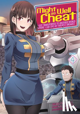 Munmun - Might as Well Cheat: I Got Transported to Another World Where I Can Live My Wildest Dreams! (Manga) Vol. 4