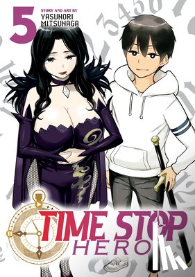 Mitsunaga, Yasunori - Time Stop Hero Vol. 5