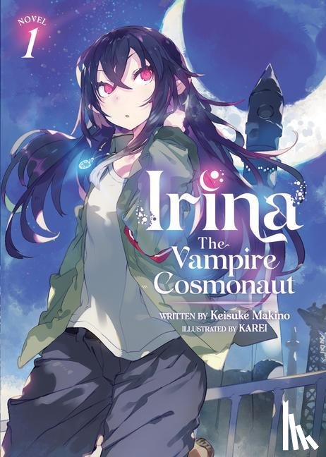 Makino, Keisuke - Irina: The Vampire Cosmonaut (Light Novel) Vol. 1