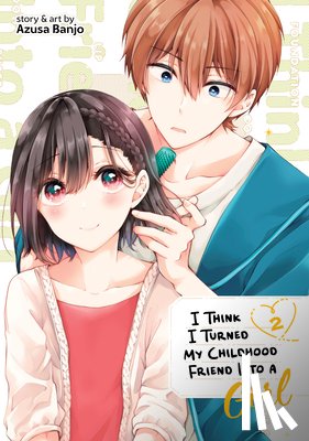 Banjo, Azusa - I Think I Turned My Childhood Friend Into a Girl Vol. 2