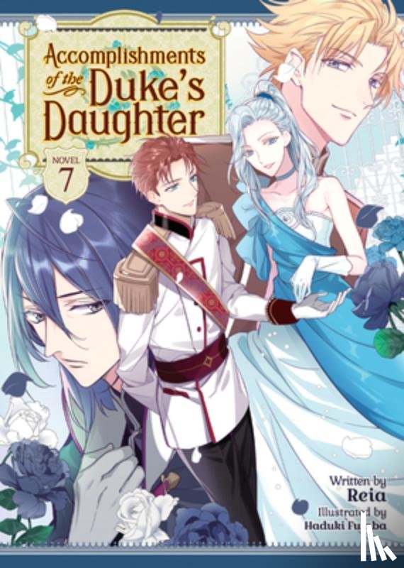 Reia - Accomplishments of the Duke's Daughter (Light Novel) Vol. 7