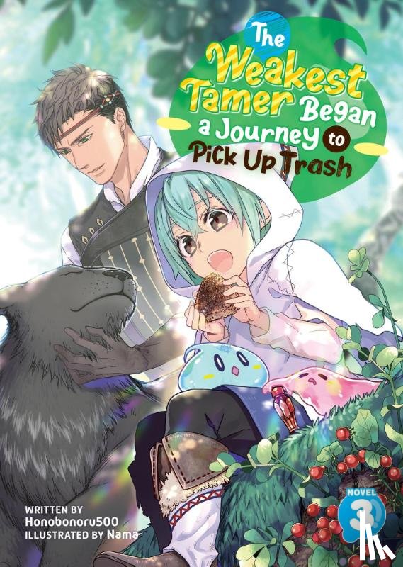 Honobonoru500 - The Weakest Tamer Began a Journey to Pick Up Trash (Light Novel) Vol. 3