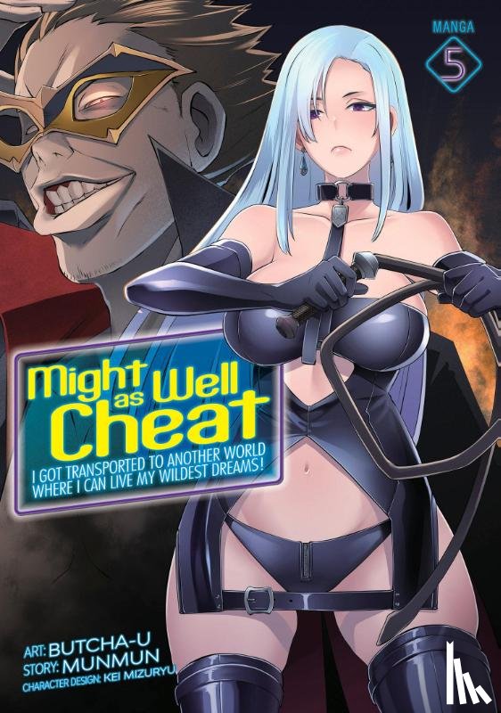 Munmun - Might as Well Cheat: I Got Transported to Another World Where I Can Live My Wildest Dreams! (Manga) Vol. 5