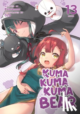 Kumanano - Kuma Kuma Kuma Bear (Light Novel) Vol. 13