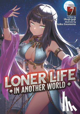 Goji, Shoji - Loner Life in Another World (Light Novel) Vol. 7