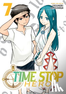 Mitsunaga, Yasunori - Time Stop Hero Vol. 7