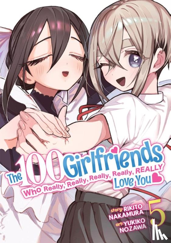 Nakamura, Rikito - The 100 Girlfriends Who Really, Really, Really, Really, Really Love You Vol. 5