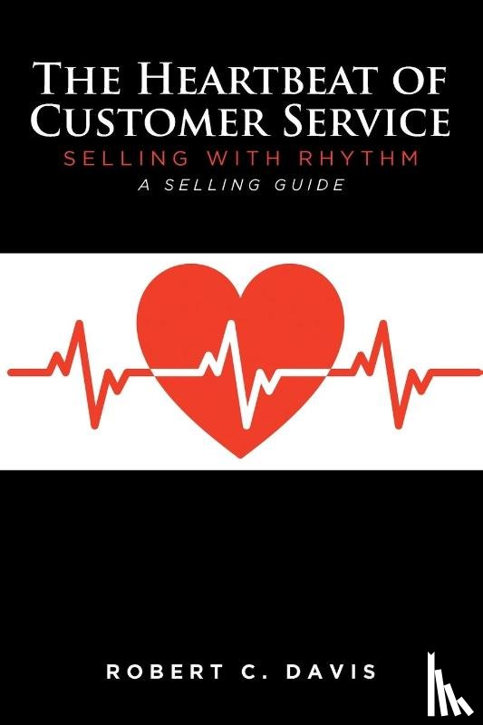 Davis, Robert C - The Heartbeat of Customer Service