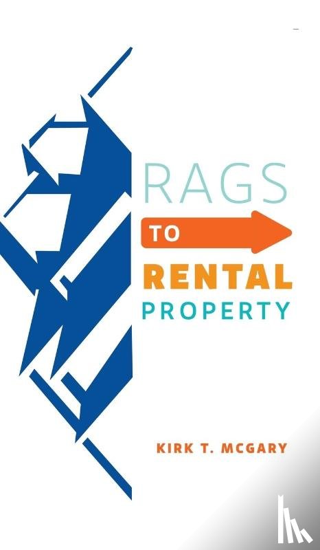 McGary, Kirk T - Rags to Rental Property