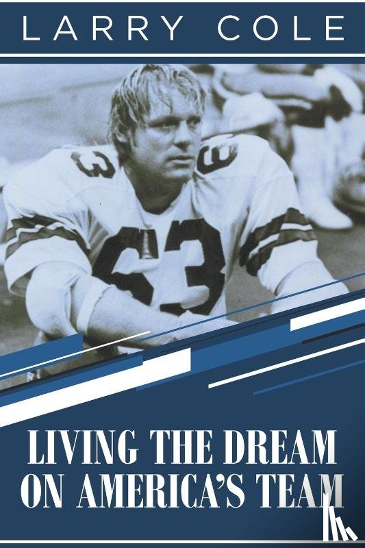 Cole, Larry - Living the Dream on America's Team