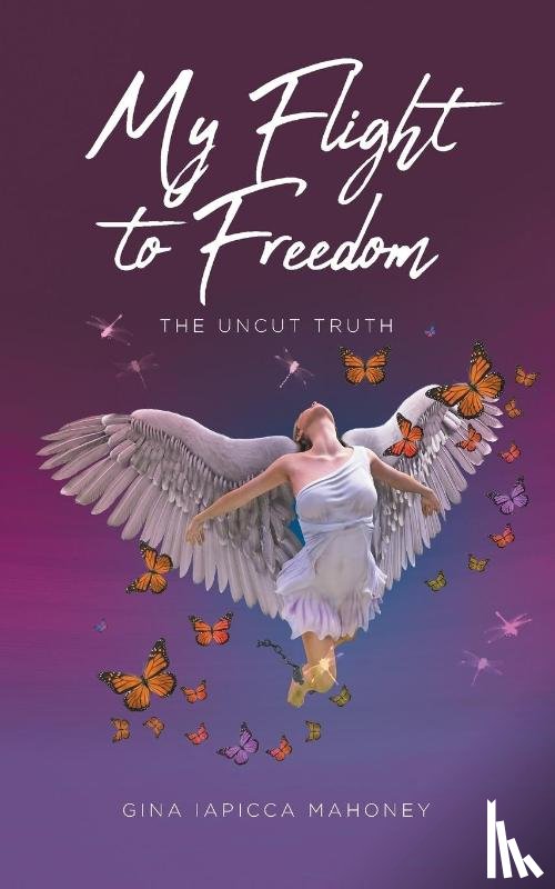 Mahoney, Gina Iapicca - My Flight to Freedom