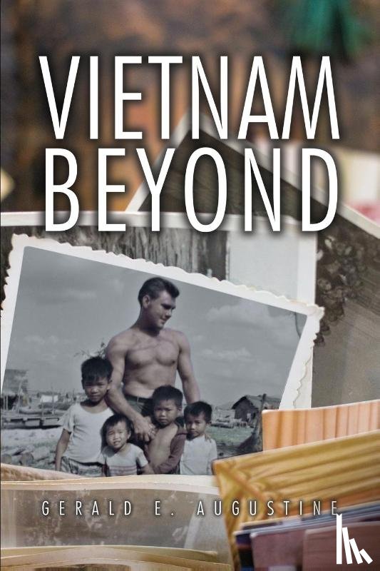 Augustine, Gerald E. - Vietnam Beyond