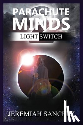 Sanchez, Jeremiah - Parachute Minds: Light Switch