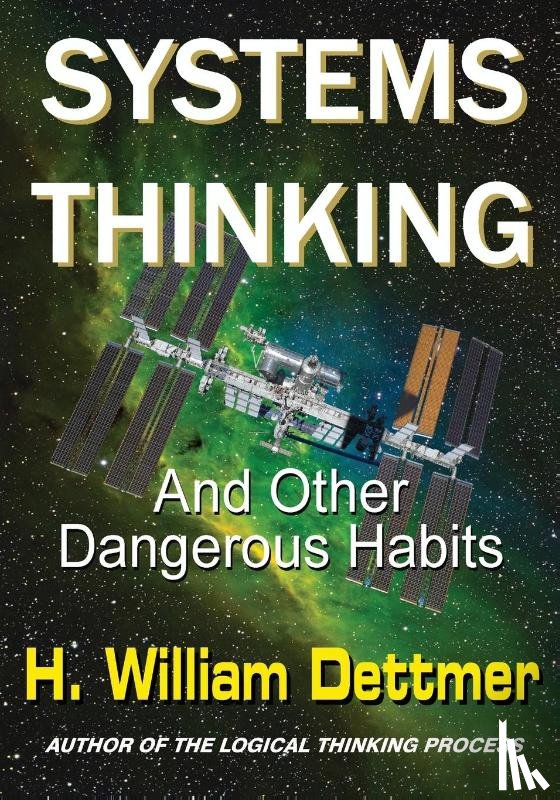 Dettmer, H William - Systems Thinking - And Other Dangerous Habits