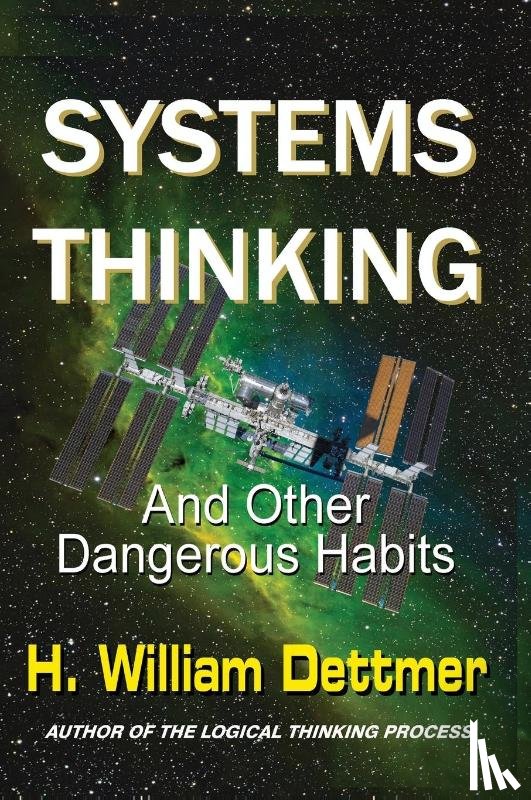 Dettmer, H William - Systems Thinking - And Other Dangerous Habits