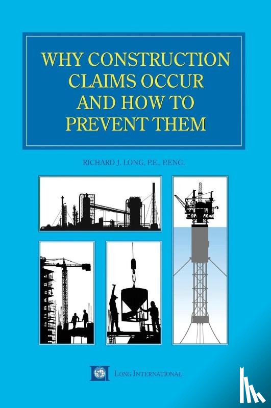 Long, Richard - Why Construction Claims Occur and How to Prevent Them