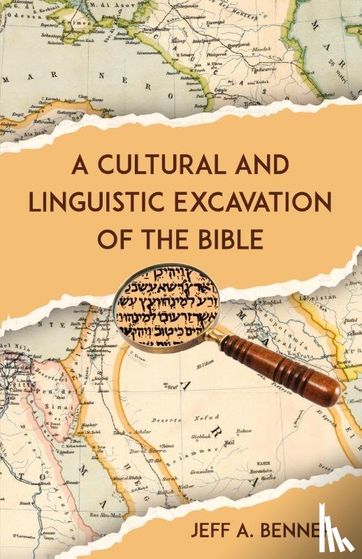 Benner, Jeff A. - A Cultural and Linguistic Excavation of the Bible