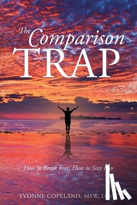 Msw Lcsw, Yvonne Copeland - The Comparison Trap