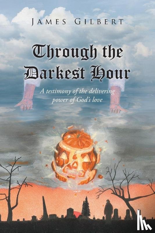 Gilbert, James - Through the Darkest Hour