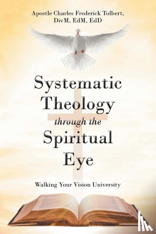 Tolbert, Apostle Charles Frederick - Systematic Theology through the Spiritual Eye
