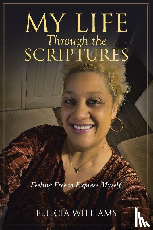 Williams, Felicia - My Life Through the Scriptures
