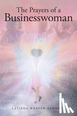 Weaver-Bennett, Latisha - The Prayers of a Businesswoman