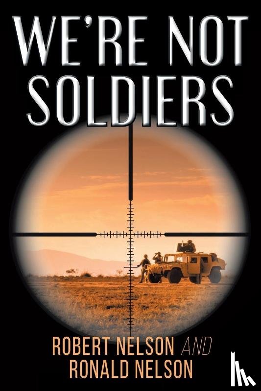 Nelson, Ronald, Nelson, Robert - We're Not Soldiers