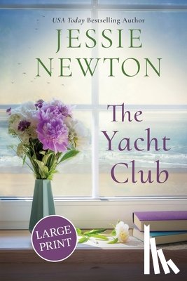 Newton, Jessie - The Yacht Club: A Sweet Romantic Women's Friendship Fiction Novel