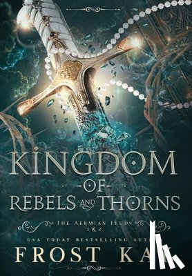 Kay, Frost - Kingdom of Rebels and Thorns