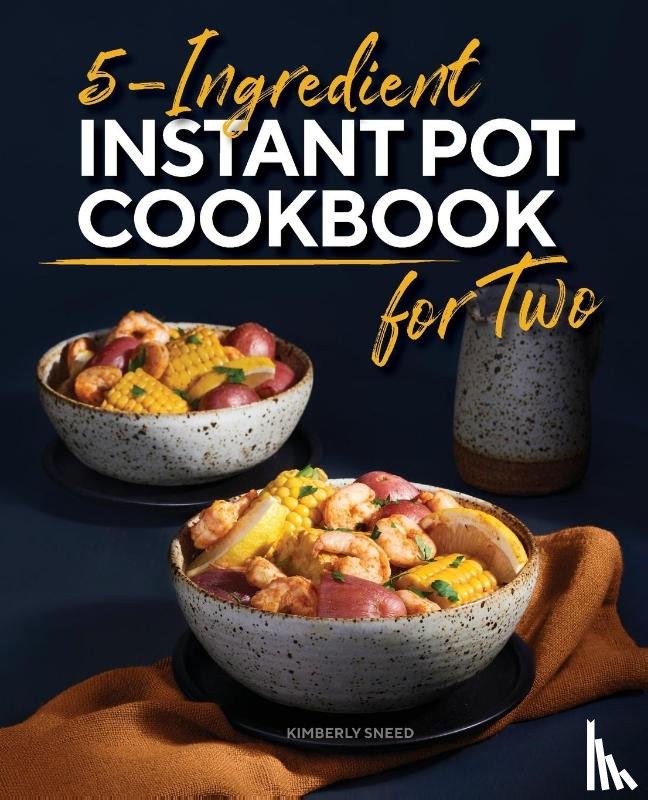 Sneed, Kimberly - 5-Ingredient Instant Pot Cookbook for Two