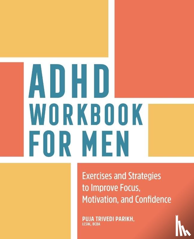 Parikh, Puja Trivedi - ADHD Workbook for Men