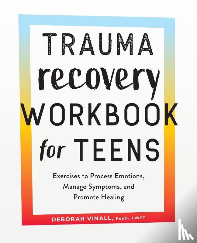 Vinall, Deborah - Trauma Recovery Workbook for Teens