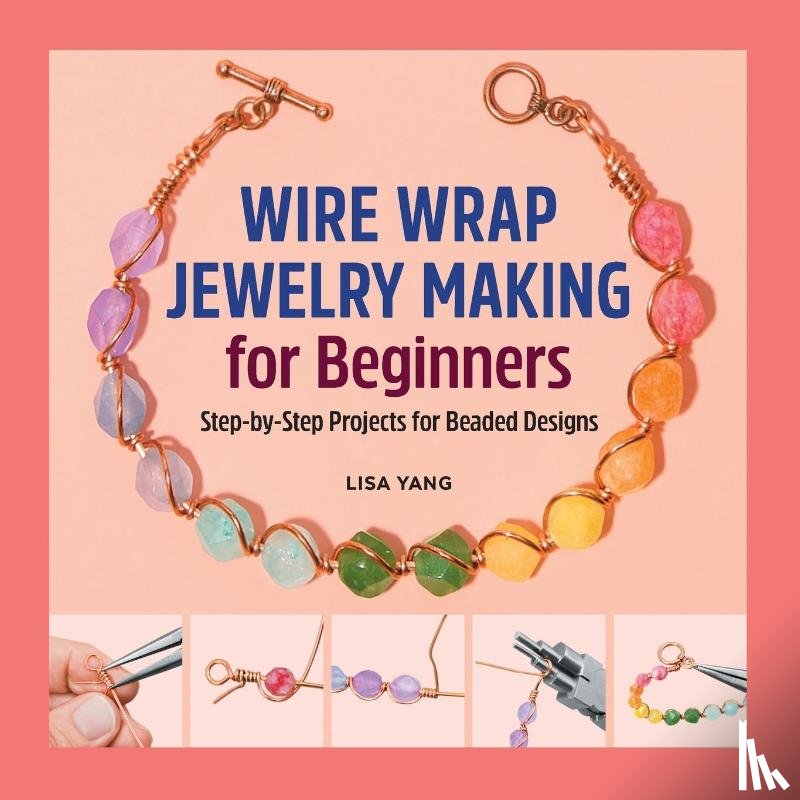 Yang, Lisa - Wire Wrap Jewelry Making for Beginners