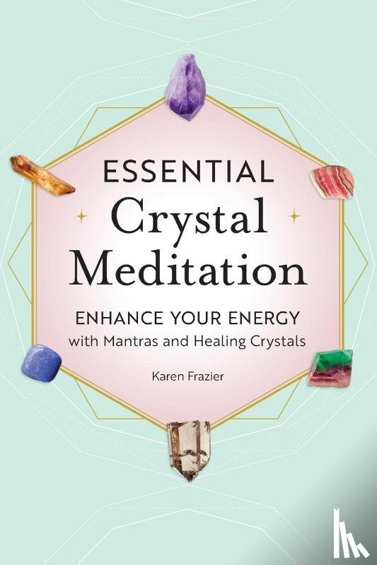 Frazier, Karen - Essential Crystal Meditation