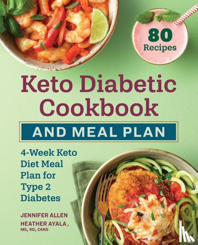 Allen, Jennifer, Ayala, Heather - Keto Diabetic Cookbook and Meal Plan