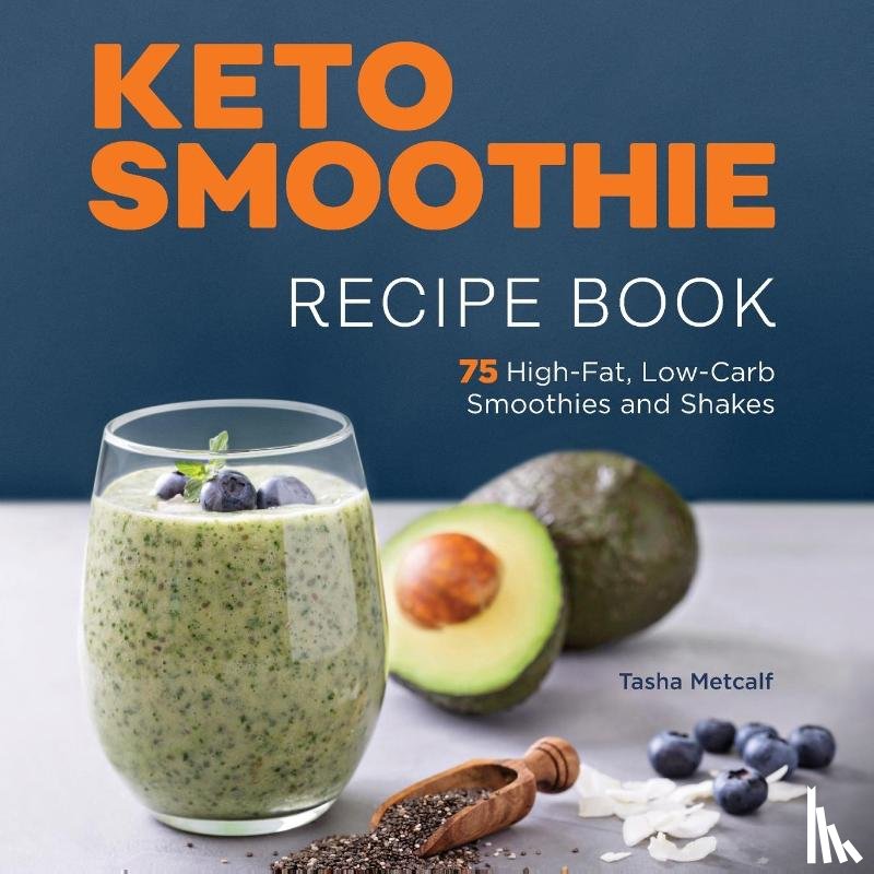 Metcalf, Tasha - Keto Smoothie Recipe Book