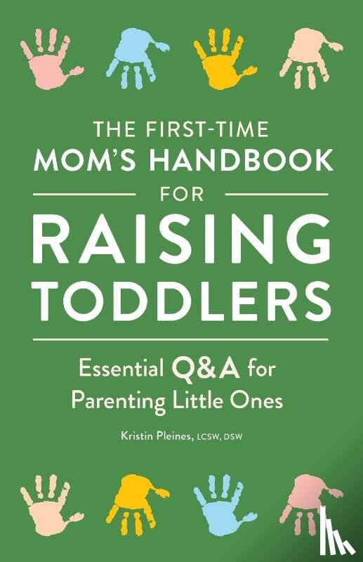 Pleines, Kristin - The First-Time Mom's Handbook for Raising Toddlers