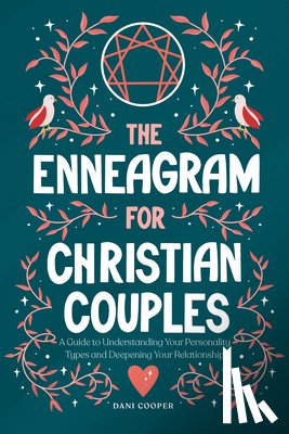 Cooper, Dani - The Enneagram for Christian Couples: A Guide to Understanding Your Personality Types and Deepening Your Relationship