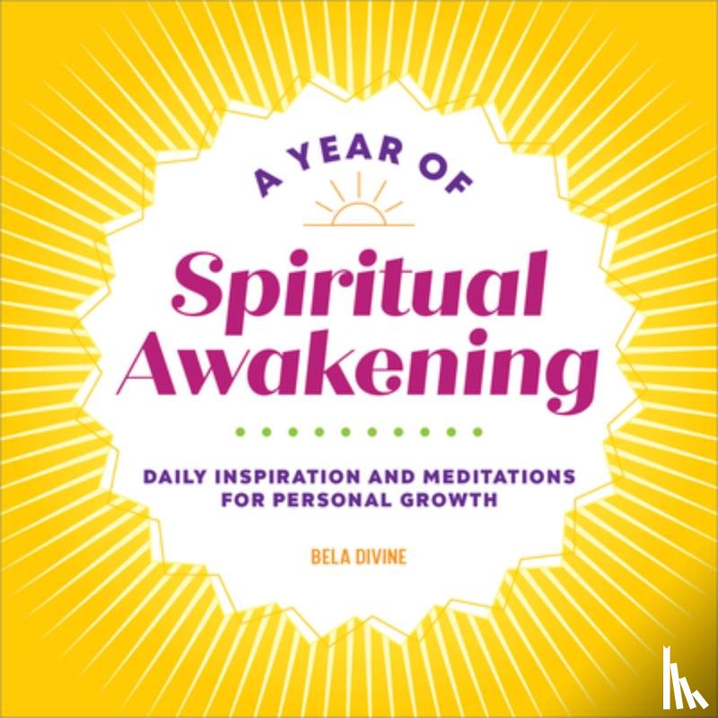 Divine, Bela - A Year of Spiritual Awakening: Daily Inspiration and Meditations for Personal Growth