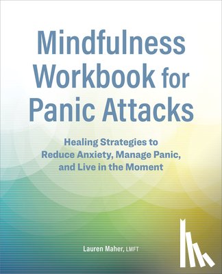 Maher, Lauren - MINDFULNESS WORKBK FOR PANIC A