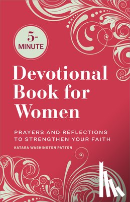 Patton, Katara Washington - 5-Minute Devotional Book for Women: Prayers and Reflections to Strengthen Your Faith