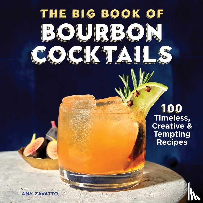 Zavatto, Amy - The Big Book of Bourbon Cocktails