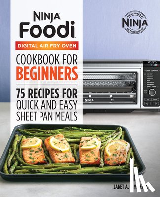 Zimmerman, Janet A. - The Official Ninja Foodi Digital Air Fry Oven Cookbook: 75 Recipes for Quick and Easy Sheet Pan Meals