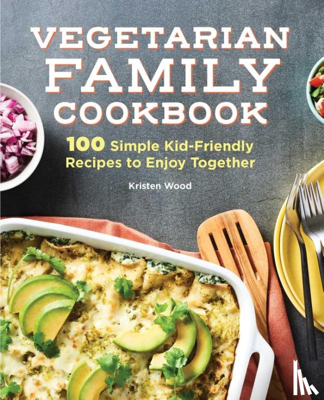 Wood, Kristen - Vegetarian Family Cookbook