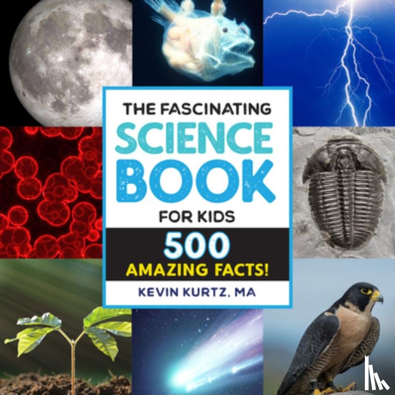 Kurtz, Kevin - The Fascinating Science Book for Kids: 500 Amazing Facts!