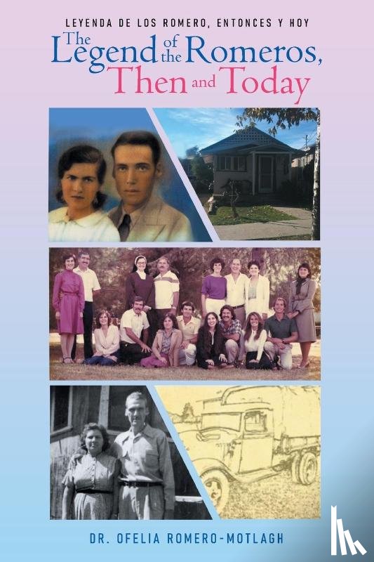 Romero-Motlagh, Dr Ofelia - Leyenda de Los Romero, entonces y hoy The Legend of the Romeros, Then and Today