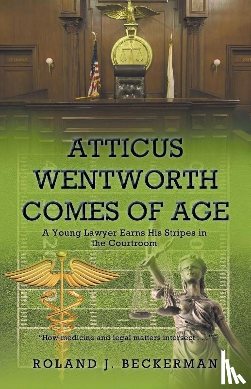 Beckerman, Roland J - Atticus Wentworth Comes of Age