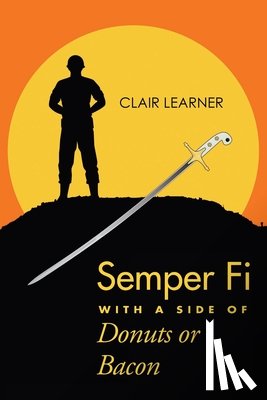 Learner, Clair - Semper Fi with a Side of Donuts or Bacon
